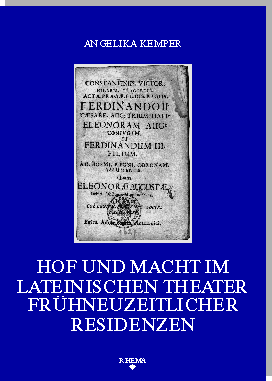 Umschlag SFB 496-44 - Kemper - Hof und Macht im lateinischen Theater frühneuzeitlicher Residenzen
